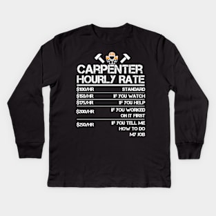 Funny Carpenter Hourly Rate Kids Long Sleeve T-Shirt